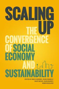 Cover image for Scaling Up: The Convergence of the Social Economy and Sustainability