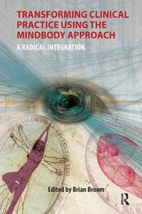 Cover image for Transforming Clinical Practice Using the MindBody Approach: A Radical Integration