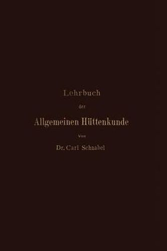 Cover image for Lehrbuch Der Allgemeinen Huttenkunde