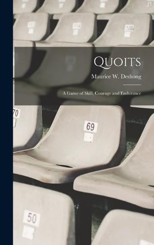 Cover image for Quoits; a Game of Skill, Courage and Endurance