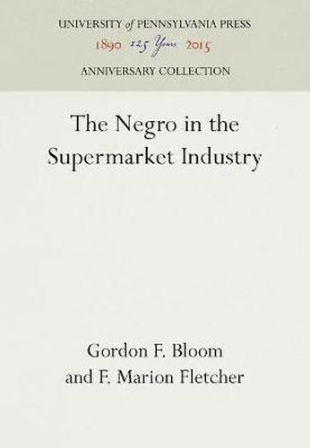 Cover image for The Negro in the Supermarket Industry