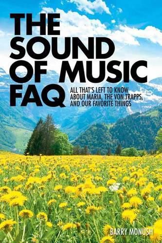 Cover image for The Sound of Music FAQ: All That's Left to Know About Maria, the von Trapps, and Our Favorite Things