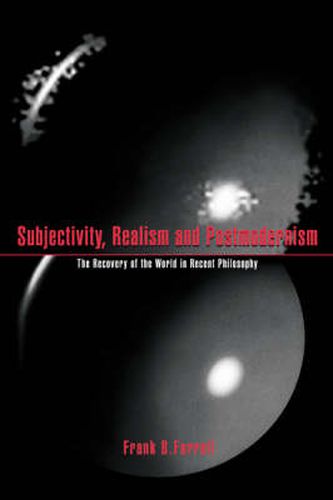 Cover image for Subjectivity, Realism, and Postmodernism: The Recovery of the World in Recent Philosophy