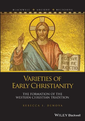 Cover image for Varieties of Early Christianity: The Formation of the Western Christian Tradition