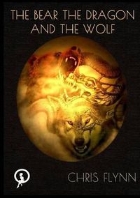 Cover image for The Bear, the Dragon and the Wolf
