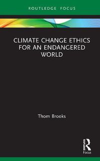 Cover image for Climate Change Ethics for an Endangered World