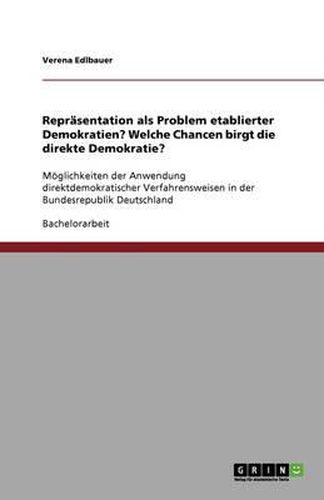 Reprasentation als Problem etablierter Demokratien? Welche Chancen birgt die direkte Demokratie?