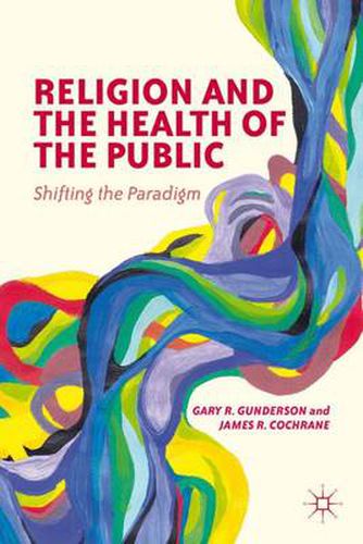 Cover image for Religion and the Health of the Public: Shifting the Paradigm