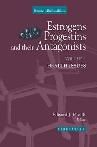 Cover image for Estrogens, Progestins, and Their Antagonists: Health Issues