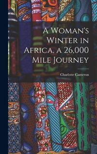 Cover image for A Woman's Winter in Africa, a 26,000 Mile Journey