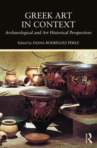 Cover image for Greek Art in Context: Archaeological and Art Historical Perspectives