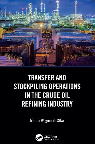 Cover image for Transfer and Stockpiling Operations in the Crude Oil Refining Industry