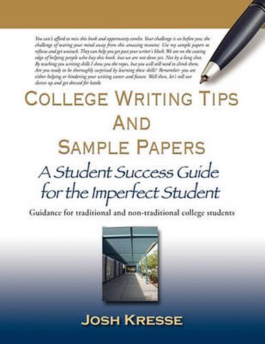 Cover image for College Writing Tips and Sample Papers: A Student Success Guide for the Imperfect Student