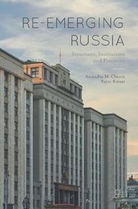 Cover image for Re-emerging Russia: Structures, Institutions and Processes