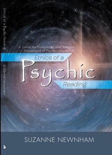Cover image for Ethics of a Psychic Reading: A Guide for Professional and Amateur Messengers of Psychic Information