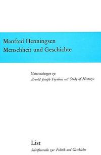 Cover image for Menschheit Und Geschichte: Untersuchungen Zu Arnold Joseph Toynbees -A Study of History-