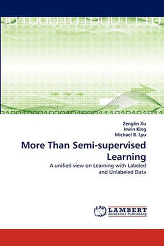 Cover image for More Than Semi-Supervised Learning