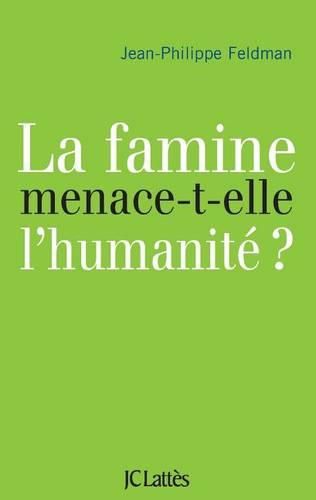 Cover image for La famine menace-t-elle l'humanite?