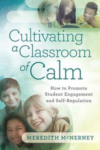 Cover image for Cultivating a Classroom of Calm