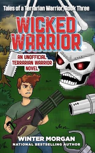 Cover image for Wicked Warrior: Tales of a Terrarian Warrior, Book Three