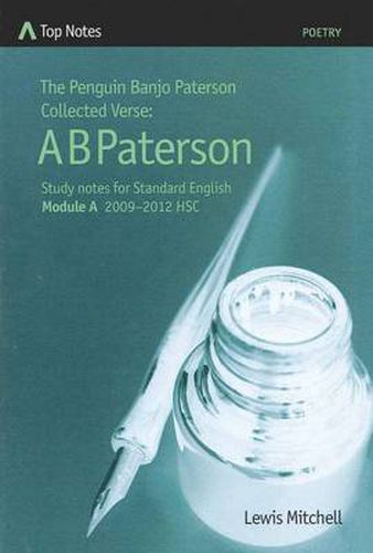 The Penguin Banjo Patterson Collected Verse: A B Paterson:Study Notes Standrad English Module A 20098-2012 HSC