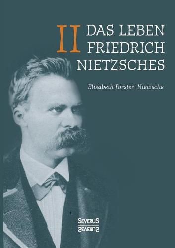 Das Leben Friedrich Nietzsches. Biografie in zwei Banden. Bd 2