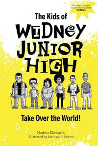 Cover image for Kids of Widney Junior High Take Over the World!