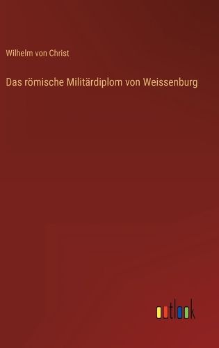 Cover image for Das roemische Militaerdiplom von Weissenburg