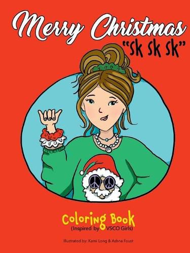 Cover image for Merry Christmas "Sk Sk Sk" Coloring Book (Inspired by VSCO Girls)