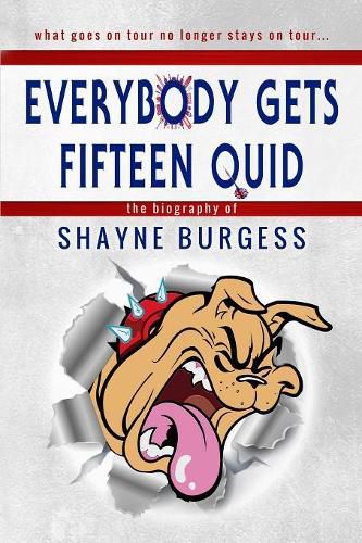 Cover image for Everybody Gets Fifteen Quid: The True Story of Darts Champion, Shayne Burgess