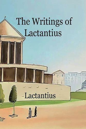 Cover image for The Writings of Lactantius