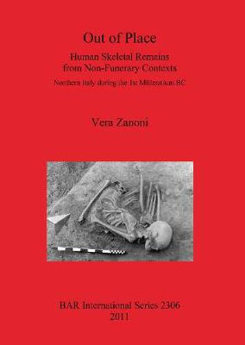 Cover image for Out of Place. Human Skeletal Remains from Non-Funerary Contexts: Northern Italy during the 1st Millennium BC: Human Skeletal Remains from Non-Funerary Contexts. Northern Italy during the 1st Millennium BC