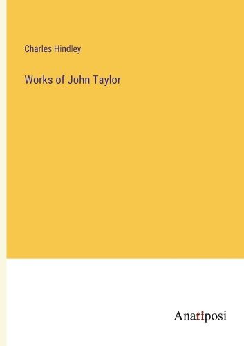 Cover image for Works of John Taylor