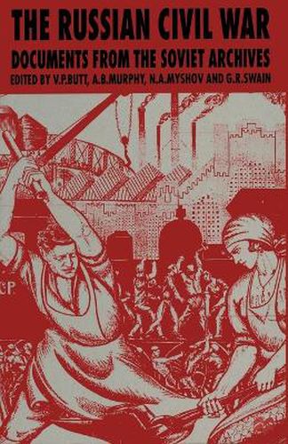 Cover image for The Russian Civil War: Documents from the Soviet Archives