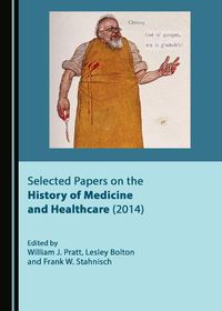 Cover image for Selected Papers on the History of Medicine and Healthcare (2014)