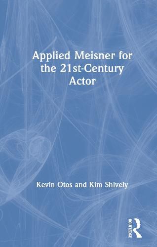 Cover image for Applied Meisner for the 21st-Century Actor