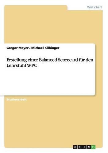 Cover image for Erstellung Einer Balanced Scorecard Fur Den Lehrstuhl Wpc