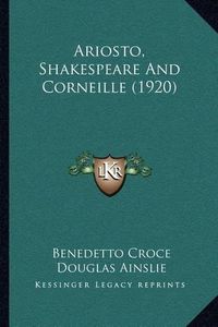 Cover image for Ariosto, Shakespeare and Corneille (1920)