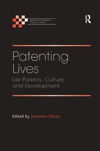 Cover image for Patenting Lives: Life Patents, Culture and Development