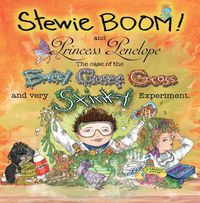 Cover image for Stewie BOOM! and Princess Penelope: The Case of the Eweey, Gooey, Gross and Very Stinky Experiment