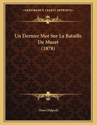 Un Dernier Mot Sur La Bataille de Muret (1878)