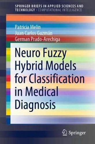 Cover image for Neuro Fuzzy Hybrid Models for Classification in Medical Diagnosis