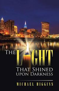 Cover image for The Light That Shined Upon Darkness
