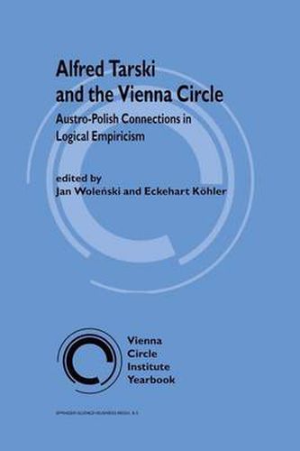 Cover image for Alfred Tarski and the Vienna Circle: Austro-Polish Connections in Logical Empiricism