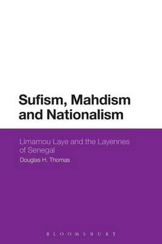 Sufism, Mahdism and Nationalism: Limamou Laye and the Layennes of Senegal