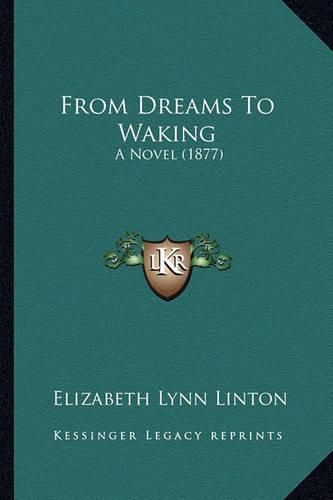 From Dreams to Waking: A Novel (1877)