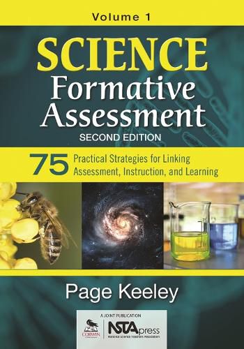 Cover image for Science Formative Assessment, Volume 1: 75 Practical Strategies for Linking Assessment, Instruction, and Learning