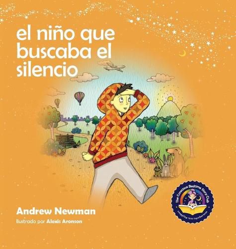 Cover image for El nino que buscaba el silencio: Ayudando a los ninos a encontrar el silencio en su interior