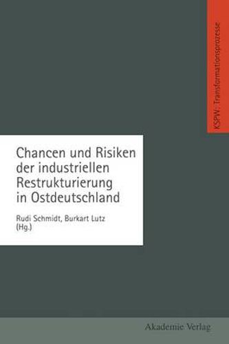 Cover image for Chancen Und Risiken Der Industriellen Restrukturierung in Ostdeutschland