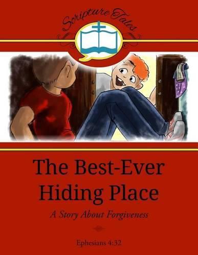 Cover image for The Best-Ever Hiding Place: A Story About Forgiveness